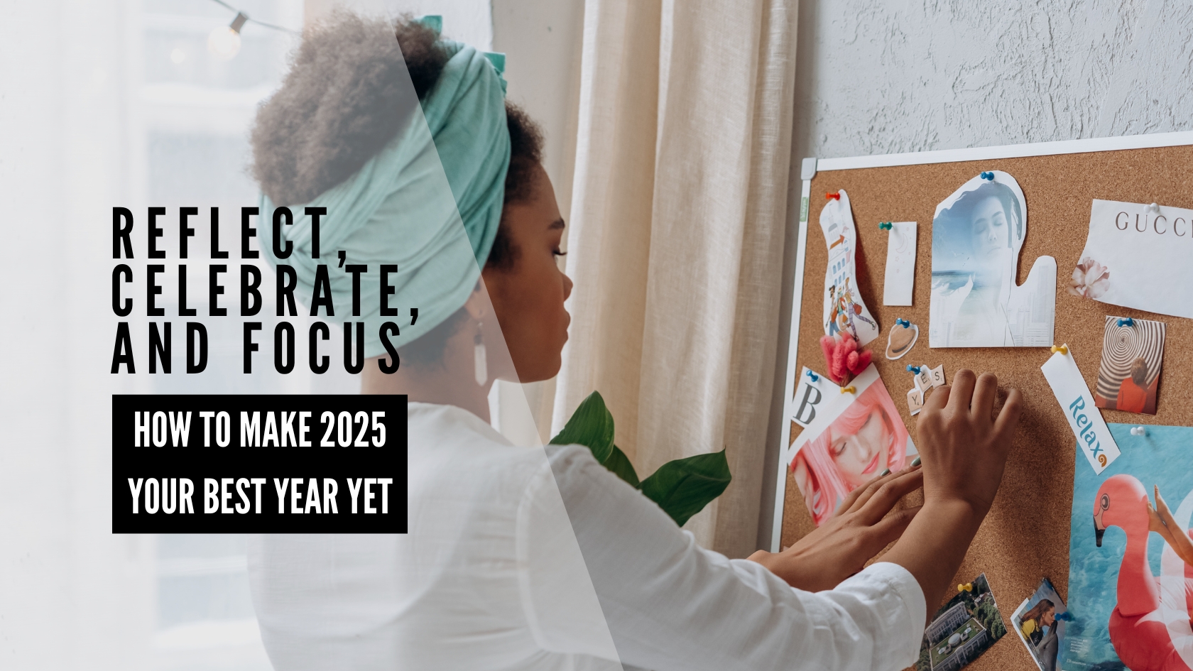 How to Make 2025 Your Best Year Yet