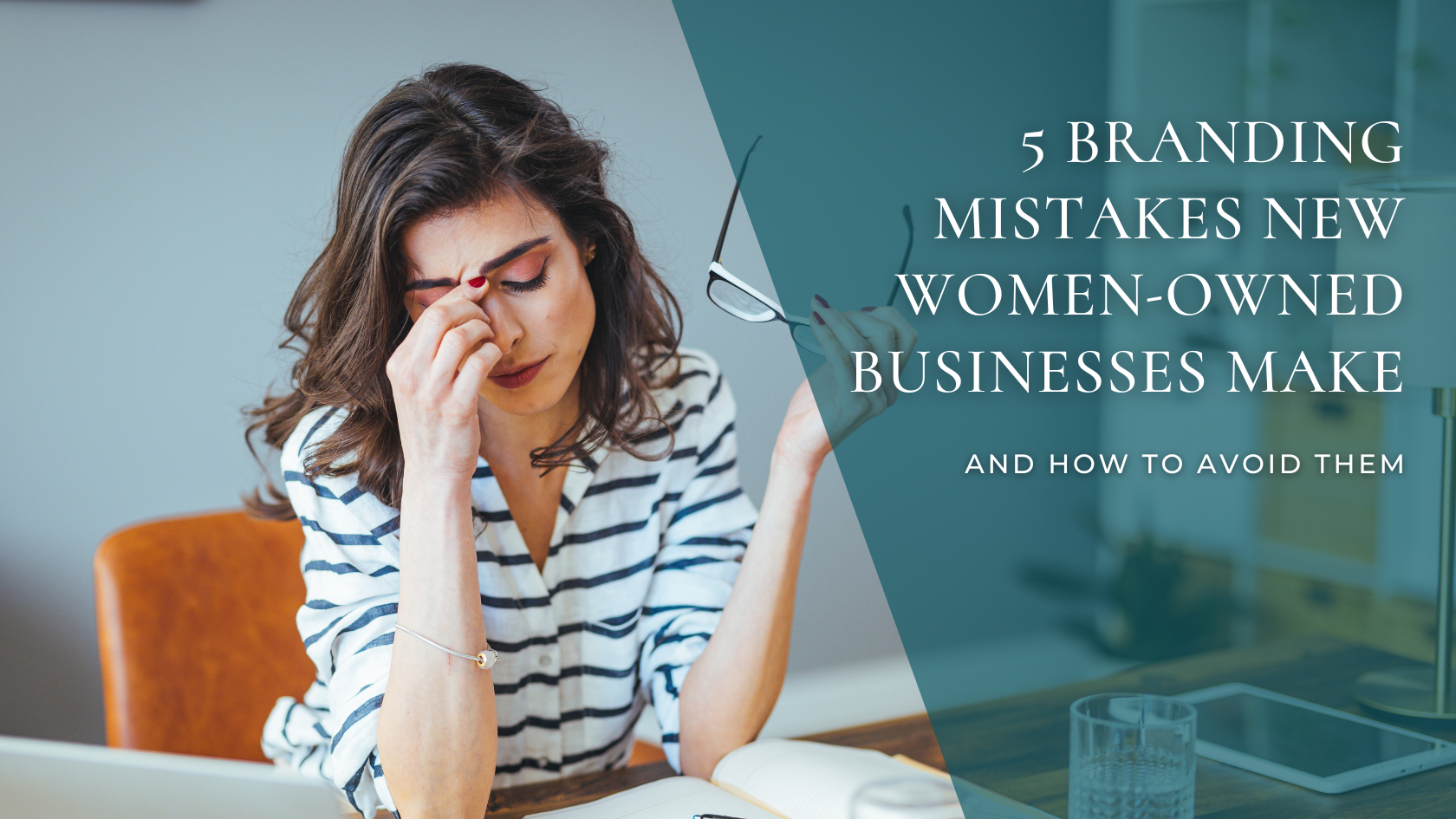 Avoid These 5 Branding Mistakes as a New Woman Entrepreneur